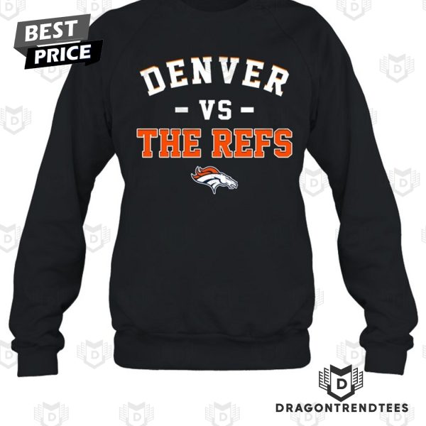 Denver Broncos Vs The Refs Unisex T-Shirt