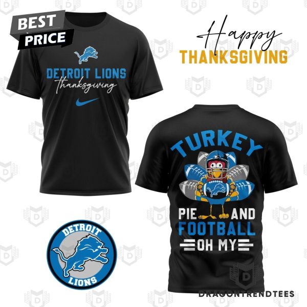 Detroit Lions Happy Thanksgiving – Turkey Pie And Football Oh My 3D T-Shirt