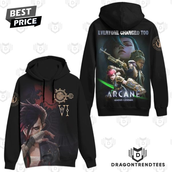 Everyone Changed Too Arcane League Of Legends Hoodie