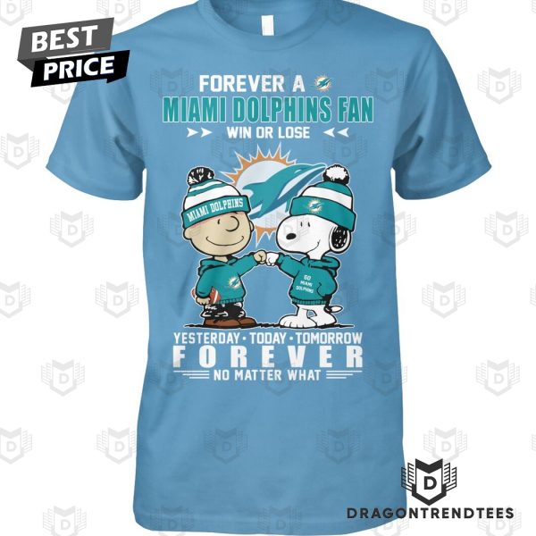 Forever A Miami Dolphins Fan Win Or Lose Unisex T-Shirt