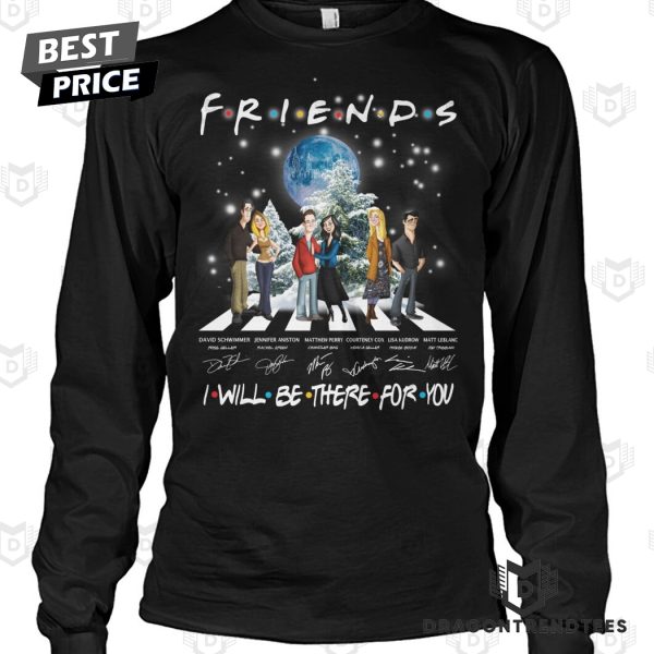 Friends I Will Be There For You Signature Unisex T-Shirt