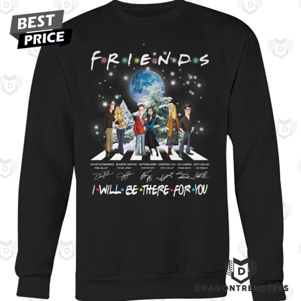 Friends I Will Be There For You Signature Unisex T-Shirt