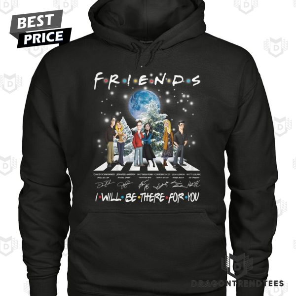 Friends I Will Be There For You Signature Unisex T-Shirt