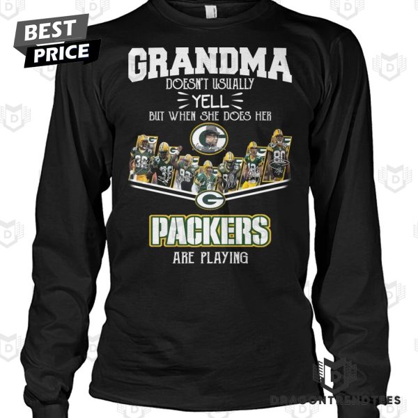 Grandma Doesnt Usually Yell But When She Does Her Green Bay Packers Are Playing Unisex T-Shirt