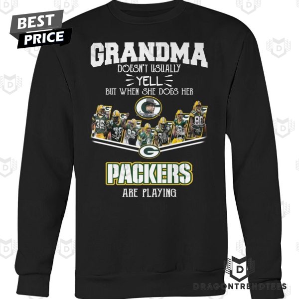 Grandma Doesnt Usually Yell But When She Does Her Green Bay Packers Are Playing Unisex T-Shirt