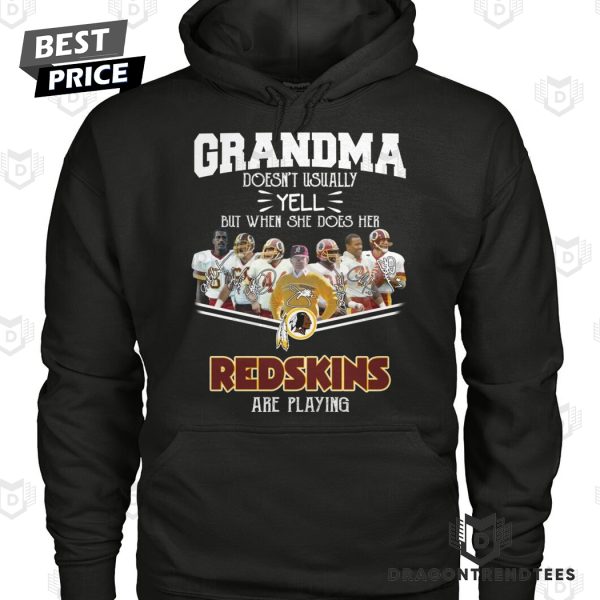 Grandma Doesnt Usually Yell But When She Does Her Washington Commanders Are Playing Unisex T-Shirt