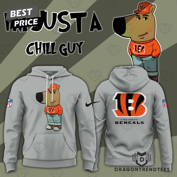 Im Just A Chill Guy Cincinnati Bengals Hoodie