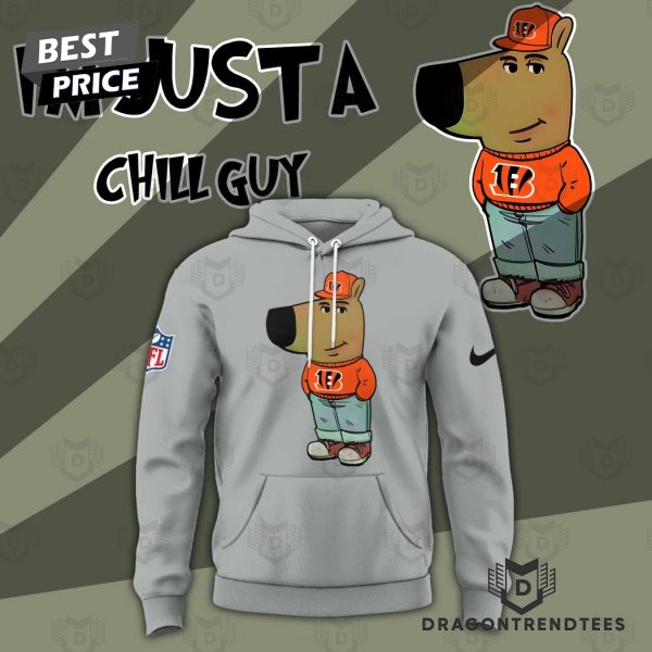 Im Just A Chill Guy Cincinnati Bengals Hoodie