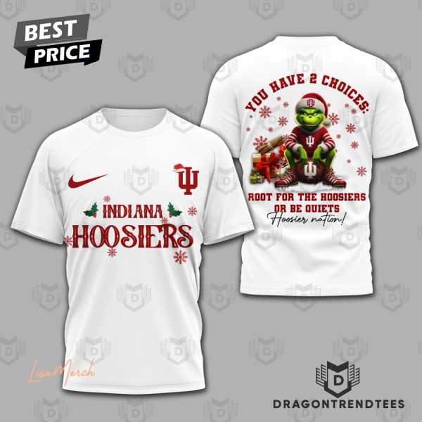 Indiana Hoosiers – You Have 2 Choices Root For The Hoosiers Or Be Quiets 3D T-Shirt – White