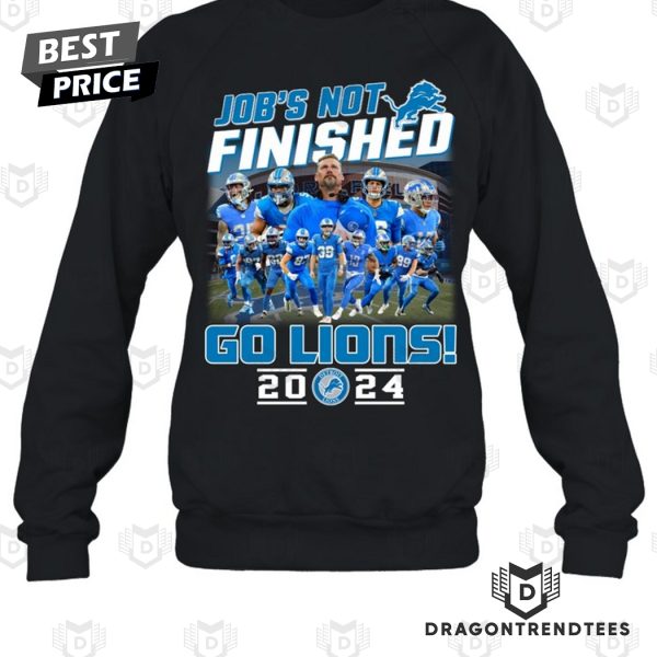 Job Not Finished Go Lions 2024  – Detroit Lions Unisex T-Shirt