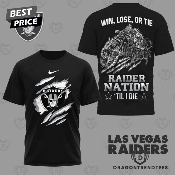 Las Vegas Raiders Win Lose Or Tie – Raider Nation Til I Die 3D T-Shirt