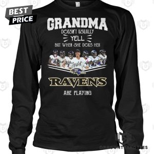 Grandma Doesnt Usually Yell But When She Does Her Baltimore Ravens Unisex T-Shirt