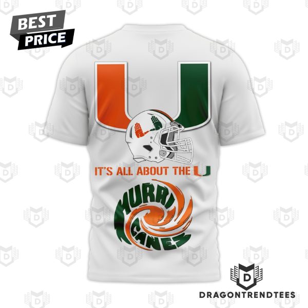 Miami Hurricanes Its All About The Miami Hurricanes 3D T-Shirt