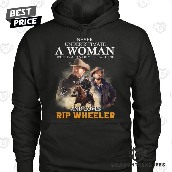 Never Underestimate A Woman Who Is A Fan Of Yellowstone And Love Wheeler Signature Unisex T-Shirt