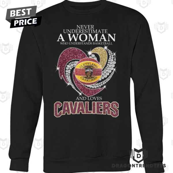 Never Underestimate A Woman Who Understands Basketball And Loves Cleveland Cavaliers Unisex T-Shirt