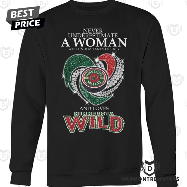 Never Underestimate A Woman Who Understands Hockey And Loves Minnesota Wild Unisex T-Shirt