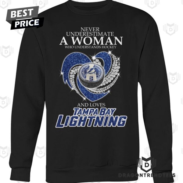 Never Underestimate A Woman Who Understands Hockey And Loves Tampa Bay Lightning Unisex T-Shirt