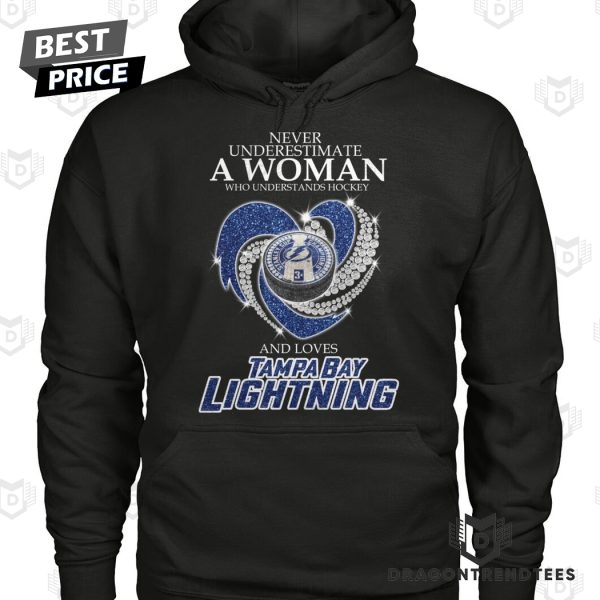 Never Underestimate A Woman Who Understands Hockey And Loves Tampa Bay Lightning Unisex T-Shirt