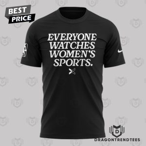 Everyone Watches Women Sports – Golden State Warriors 3D T-Shirt