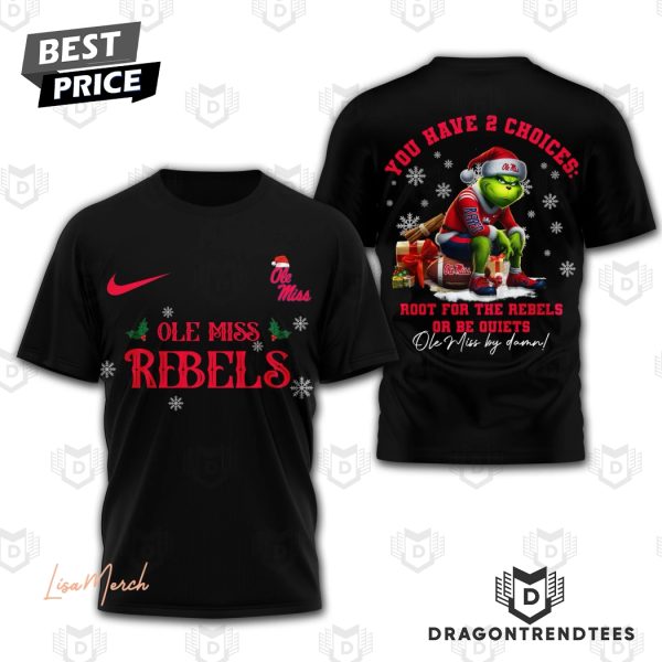 Ole Miss Rebels You Have 2 Choices Root For The Rebels Or Be Quiets 3D T-Shirt – Black