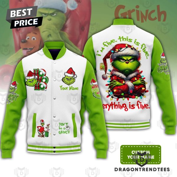 Personalized The Grinch Im Fine, This Is Fine, Everthing Is Fine Baseball Jacket