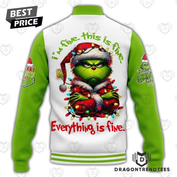 Personalized The Grinch Im Fine, This Is Fine, Everthing Is Fine Baseball Jacket