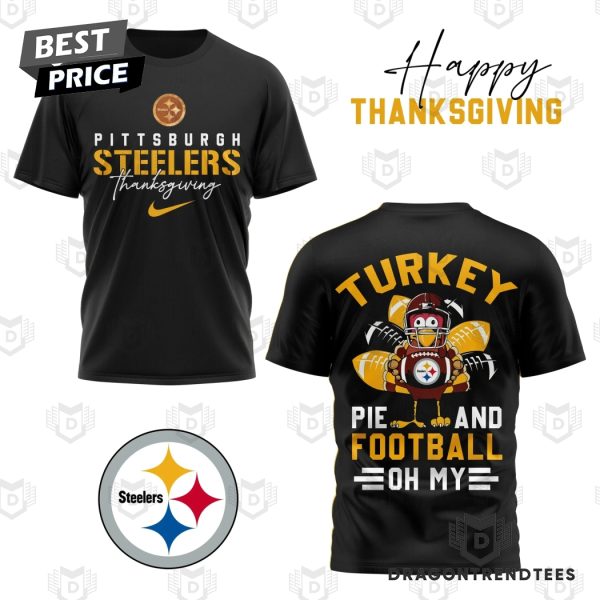 Pittsburgh Steelers Happy Thanksgiving – Turkey Pie And Football Oh My 3D T-Shirt