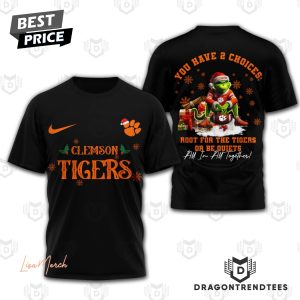 Clemson Tigers You Have 2 Choices Root For The Tigers Or Be Quiets 3D T-Shirt – Black