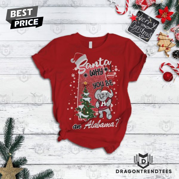 Santa Why You Be An Alabama Crimson Tide Pajamas Set