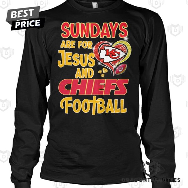 Sundays Are For Jesus And Kansas City Chiefs Football Unisex T-Shirt