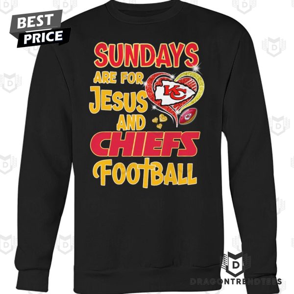 Sundays Are For Jesus And Kansas City Chiefs Football Unisex T-Shirt