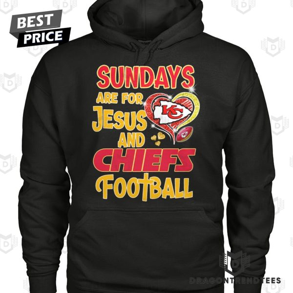 Sundays Are For Jesus And Kansas City Chiefs Football Unisex T-Shirt