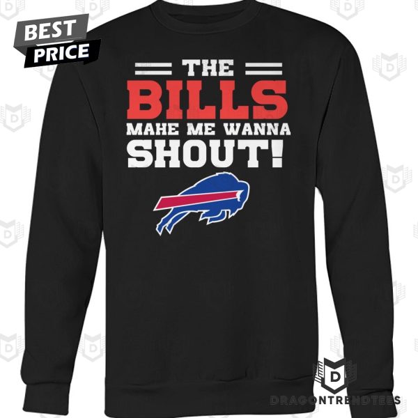 The Buffalo Bills Make Me Wanna Shout Unisex T-Shirt