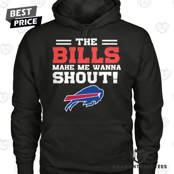 The Buffalo Bills Make Me Wanna Shout Unisex T-Shirt