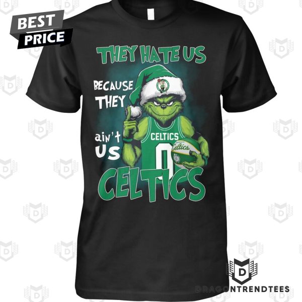 They Hate Us Because They Aint Us Boston Celtics Unisex T-Shirt