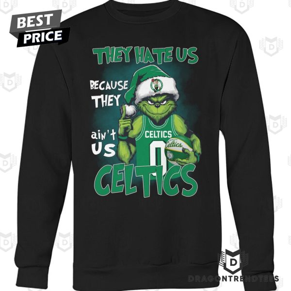 They Hate Us Because They Aint Us Boston Celtics Unisex T-Shirt