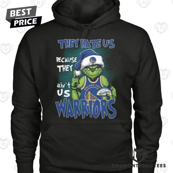 They Hate Us Because They Aint Us Golden State Warriors Unisex T-Shirt