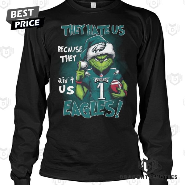 They Hate Us Because They Aint Us Philadelphia Eagles Unisex T-Shirt