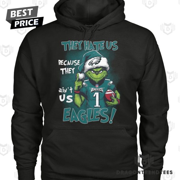 They Hate Us Because They Aint Us Philadelphia Eagles Unisex T-Shirt