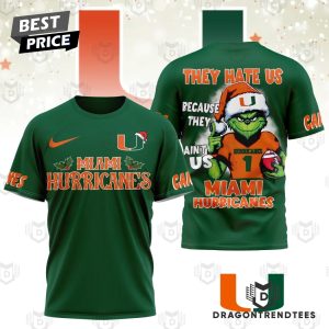 They Hate Us Because They Aint Us Miami Hurricanes 3D T-Shirt