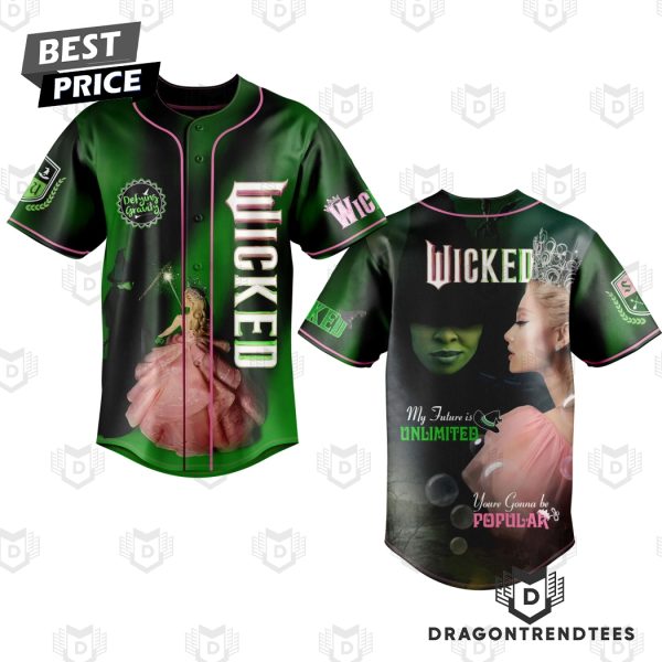 Wicked – My Future Is Unlimited Youre Gonna Be Popular Baseball Jersey