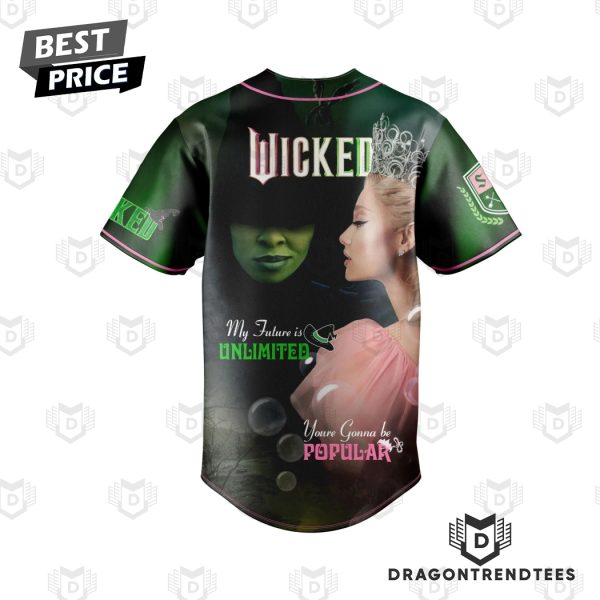 Wicked – My Future Is Unlimited Youre Gonna Be Popular Baseball Jersey