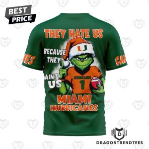 They Hate Us Because They Aint Us Miami Hurricanes 3D T-Shirt