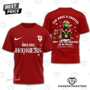 Indiana Hoosiers – You Have 2 Choices Root For The Hoosiers Or Be Quiets 3D T-Shirt