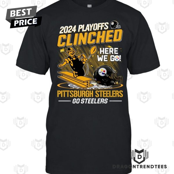 2024 Playoffs Clinched Pittsburgh Steelers Here We Go Unisex T-Shirt