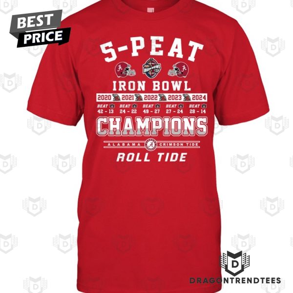 5-Peat 2024 Iron Bowl Champions Alabama Crimson Tide Roll Tide Unisex T-Shirt