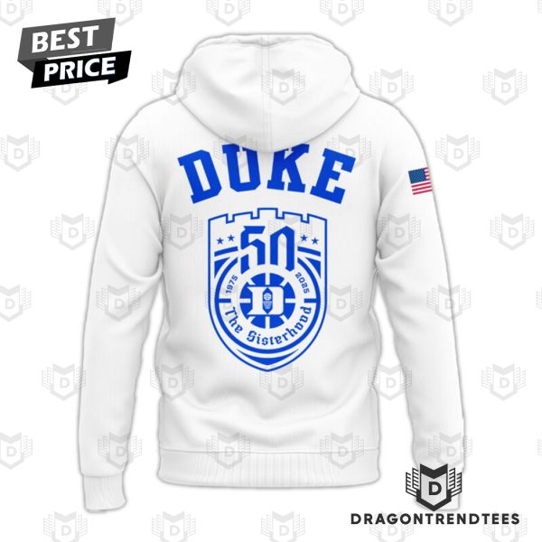 50 Year 1975-2025 Duke Blue Devils Women Basketball The Sisterhood Hoodie – White