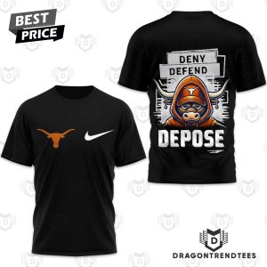 Texas Longhorns Deny Defend Depose 3D T-Shirt