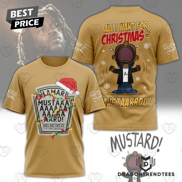 All I Want For Christmas Is Kendrick Lamar Mustard 3D T-Shirt