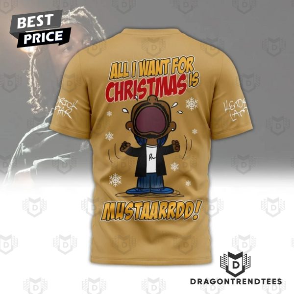 All I Want For Christmas Is Kendrick Lamar Mustard 3D T-Shirt